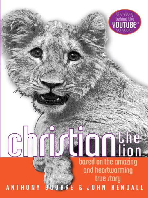 Détails du titre pour Christian the Lion par Anthony Bourke - Disponible